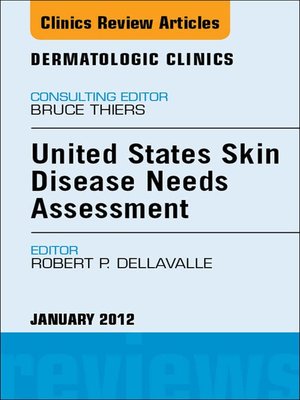 cover image of United States Skin Disease Needs Assessment, an Issue of Dermatologic Clinics